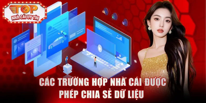 Các trường hợp nhà cái được phép chia sẻ dữ liệu 